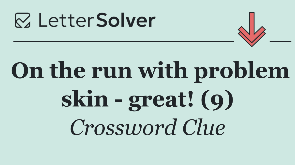 On the run with problem skin   great! (9)