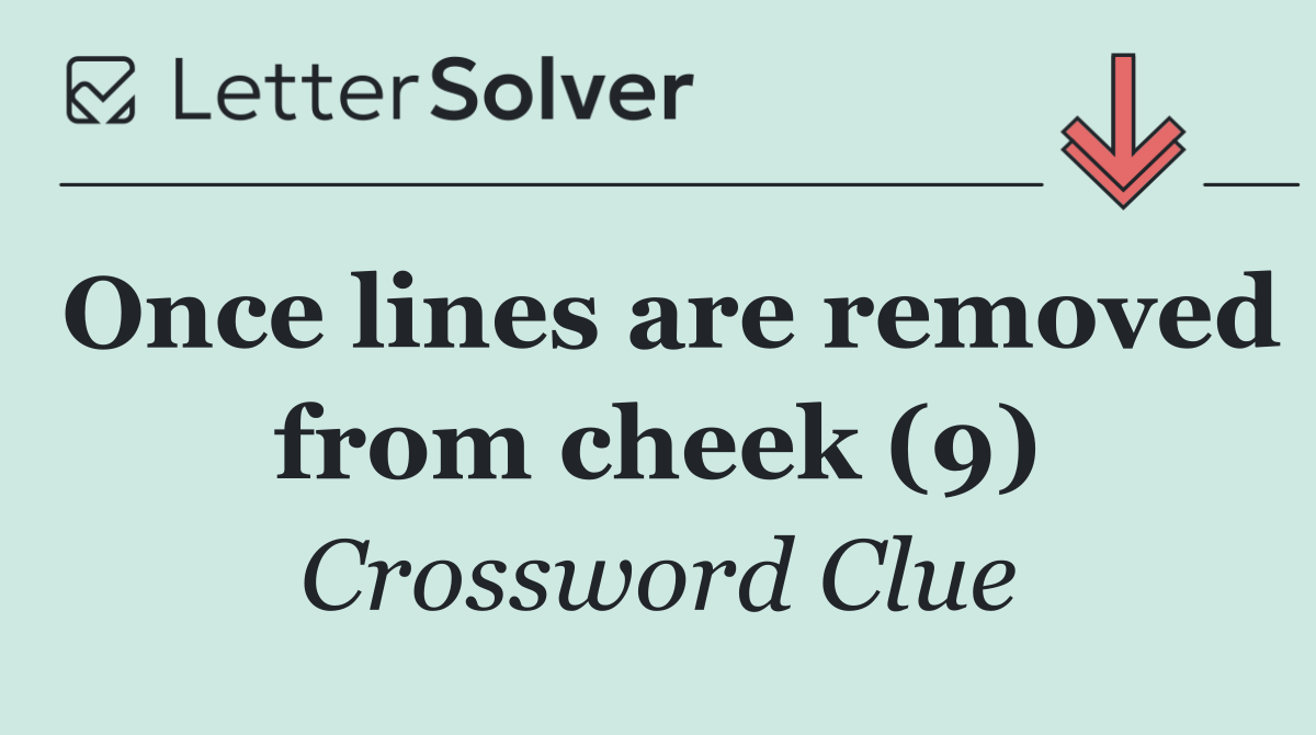 Once lines are removed from cheek (9)