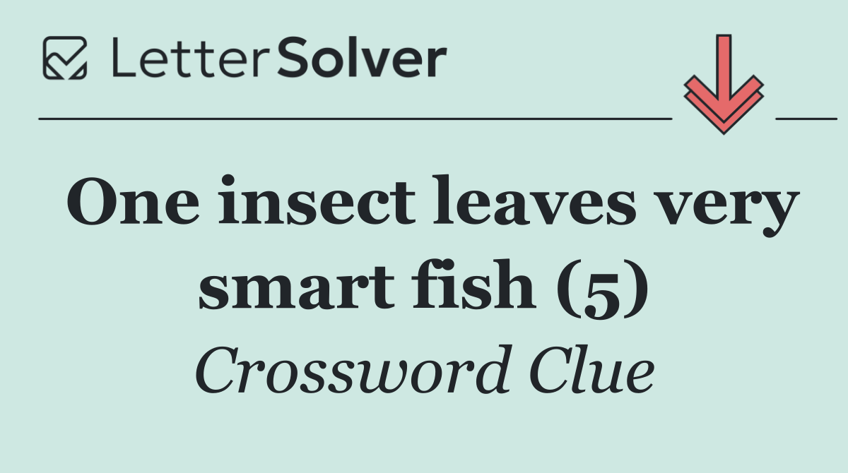 One insect leaves very smart fish (5)