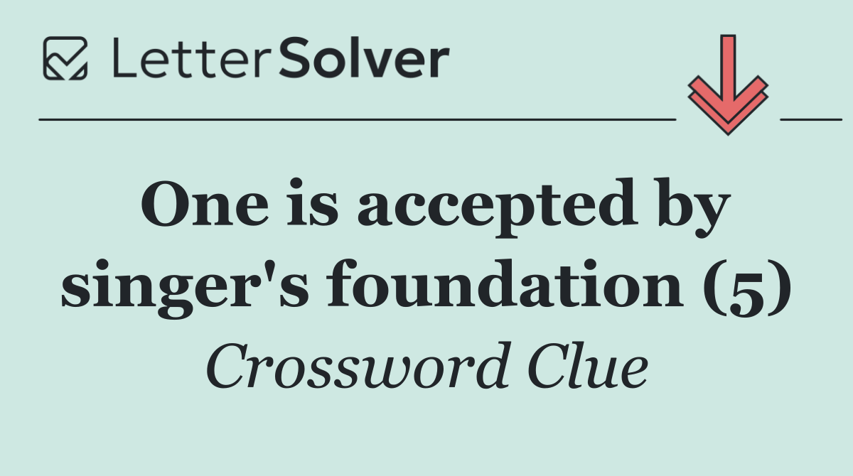 One is accepted by singer's foundation (5)