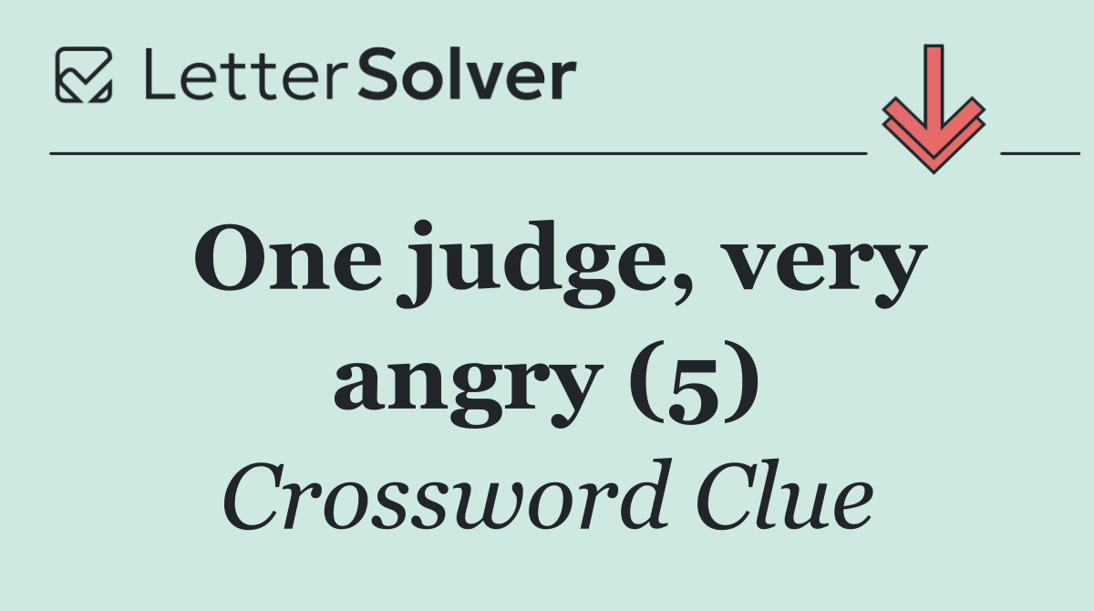 One judge, very angry (5)