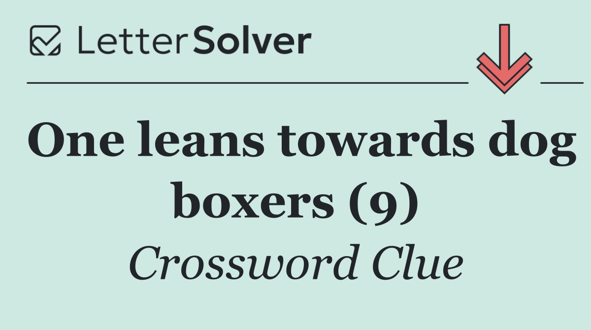 One leans towards dog boxers (9)