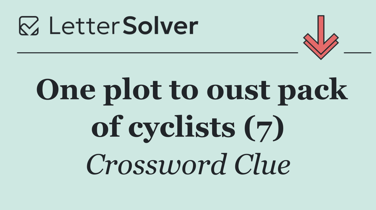 One plot to oust pack of cyclists (7)