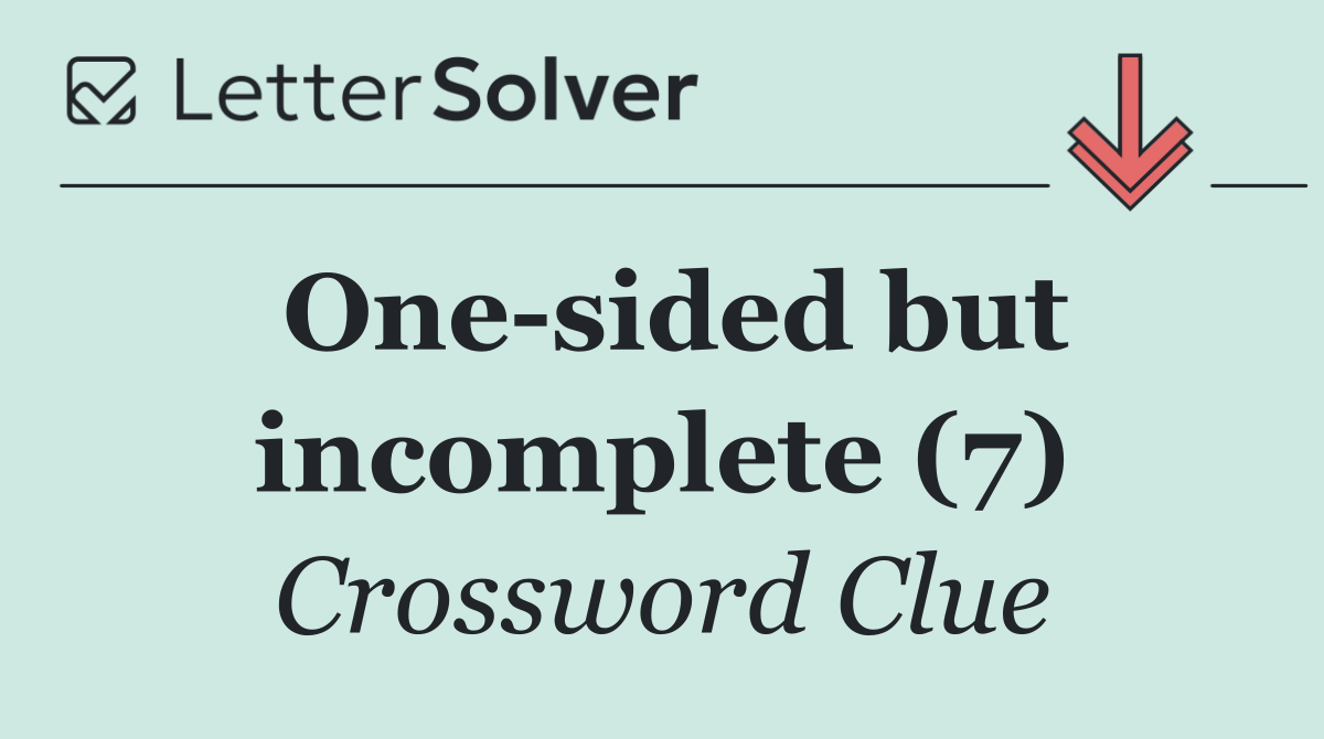 One sided but incomplete (7)