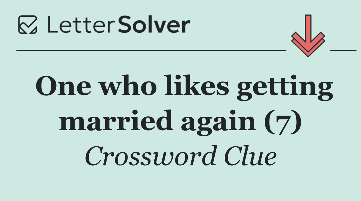 One who likes getting married again (7)