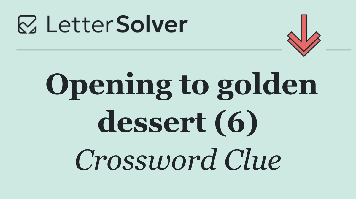 Opening to golden dessert (6)