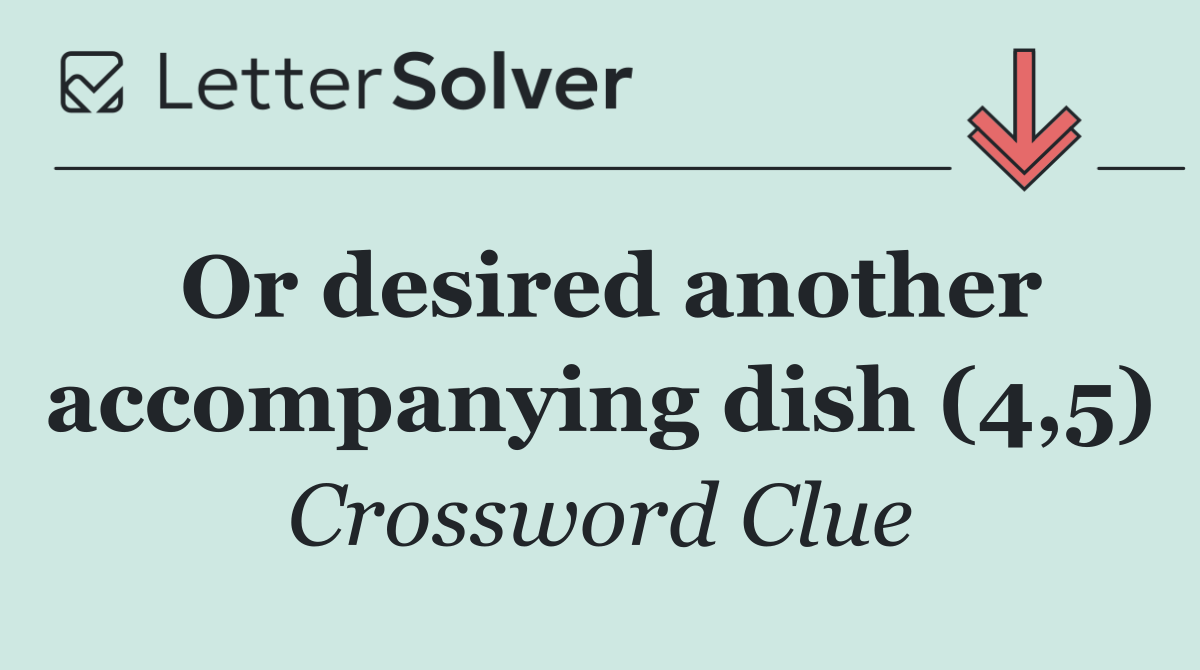 Or desired another accompanying dish (4,5)