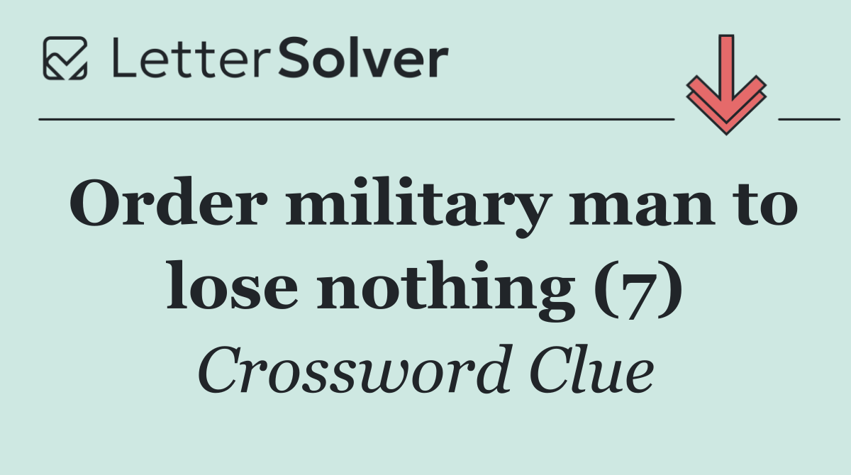 Order military man to lose nothing (7)
