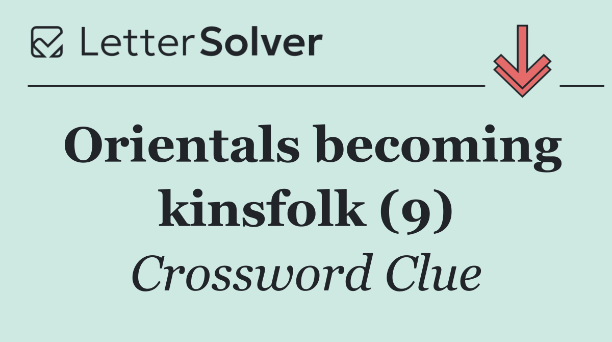 Orientals becoming kinsfolk (9)