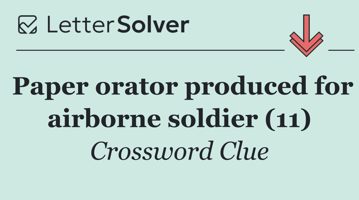 Paper orator produced for airborne soldier (11)