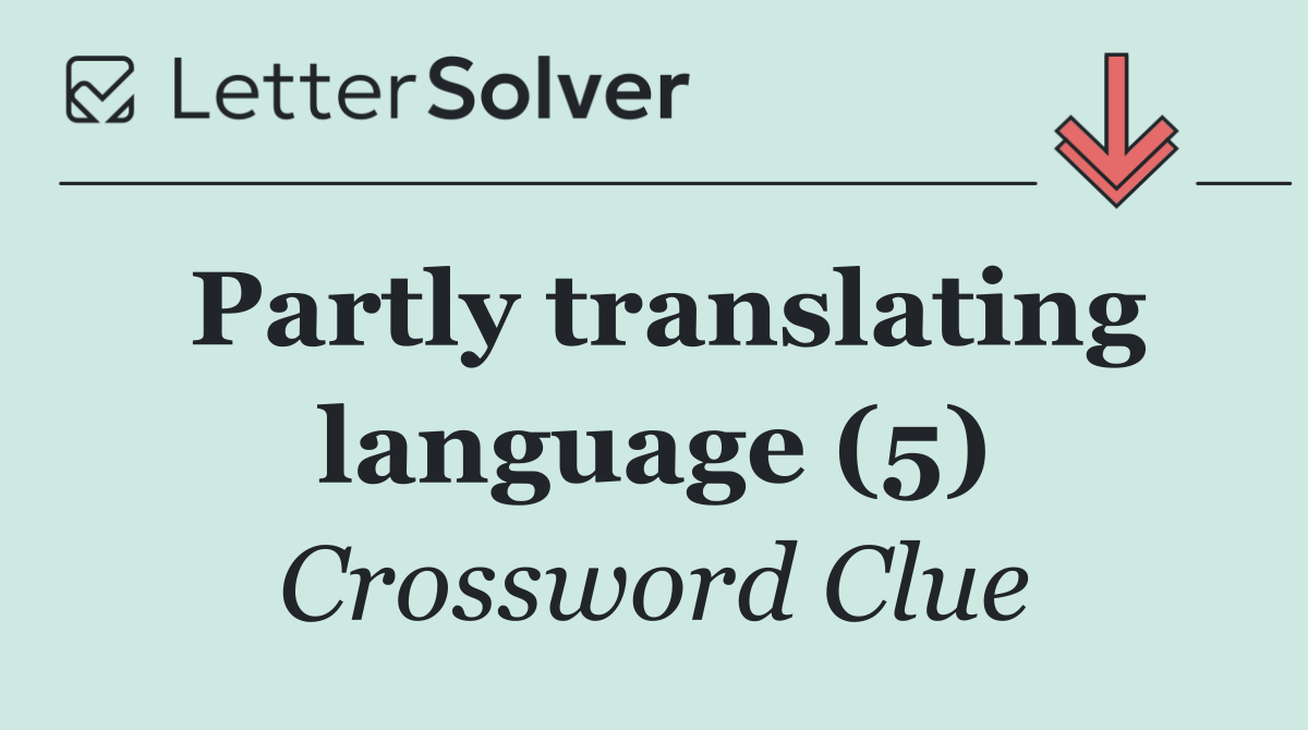 Partly translating language (5)