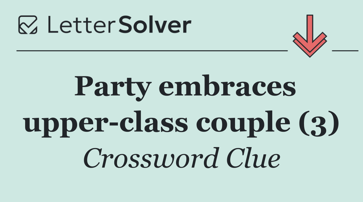 Party embraces upper class couple (3)