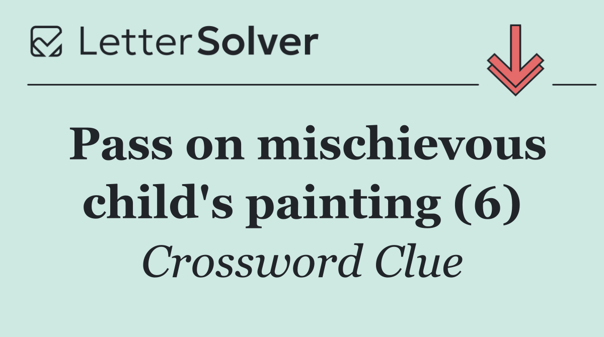 Pass on mischievous child's painting (6)