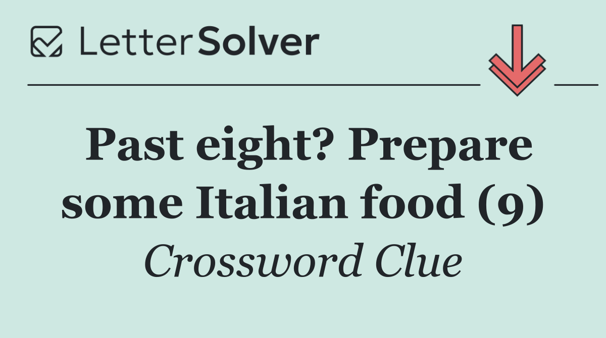 Past eight? Prepare some Italian food (9)