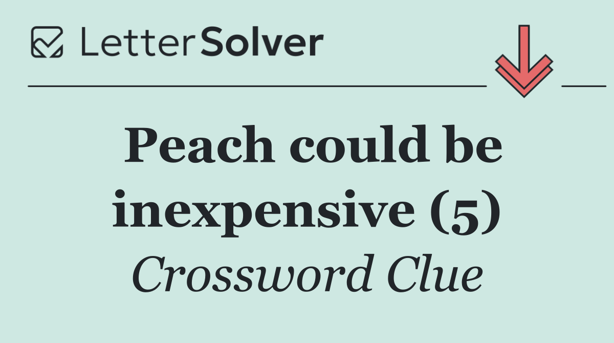 Peach could be inexpensive (5)