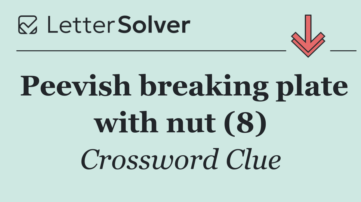 Peevish breaking plate with nut (8)