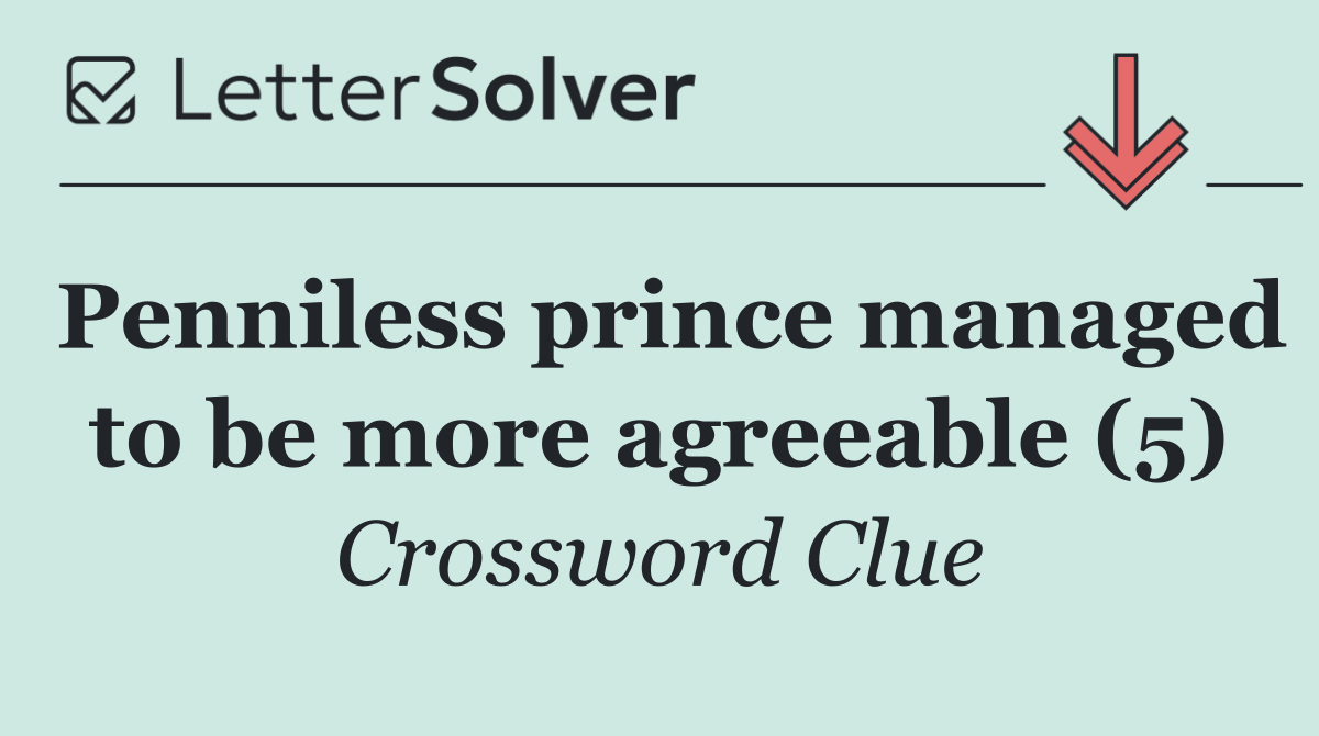 Penniless prince managed to be more agreeable (5)