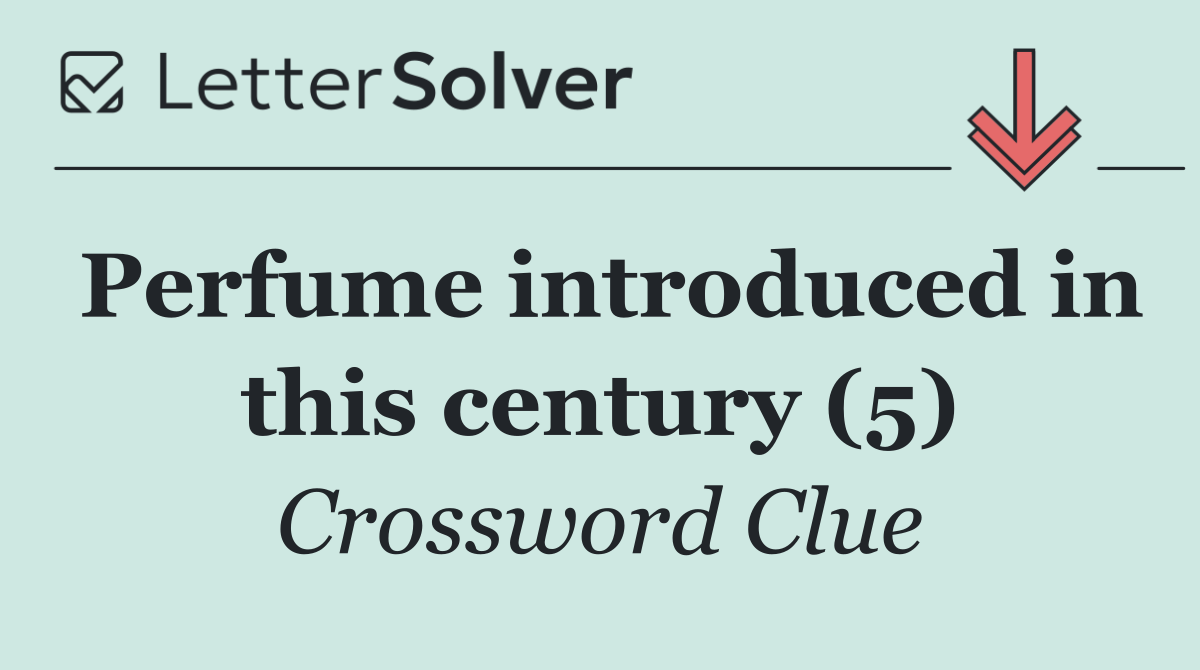 Perfume introduced in this century (5)