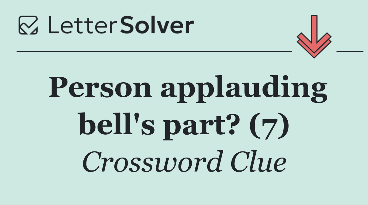 Person applauding bell's part? (7)