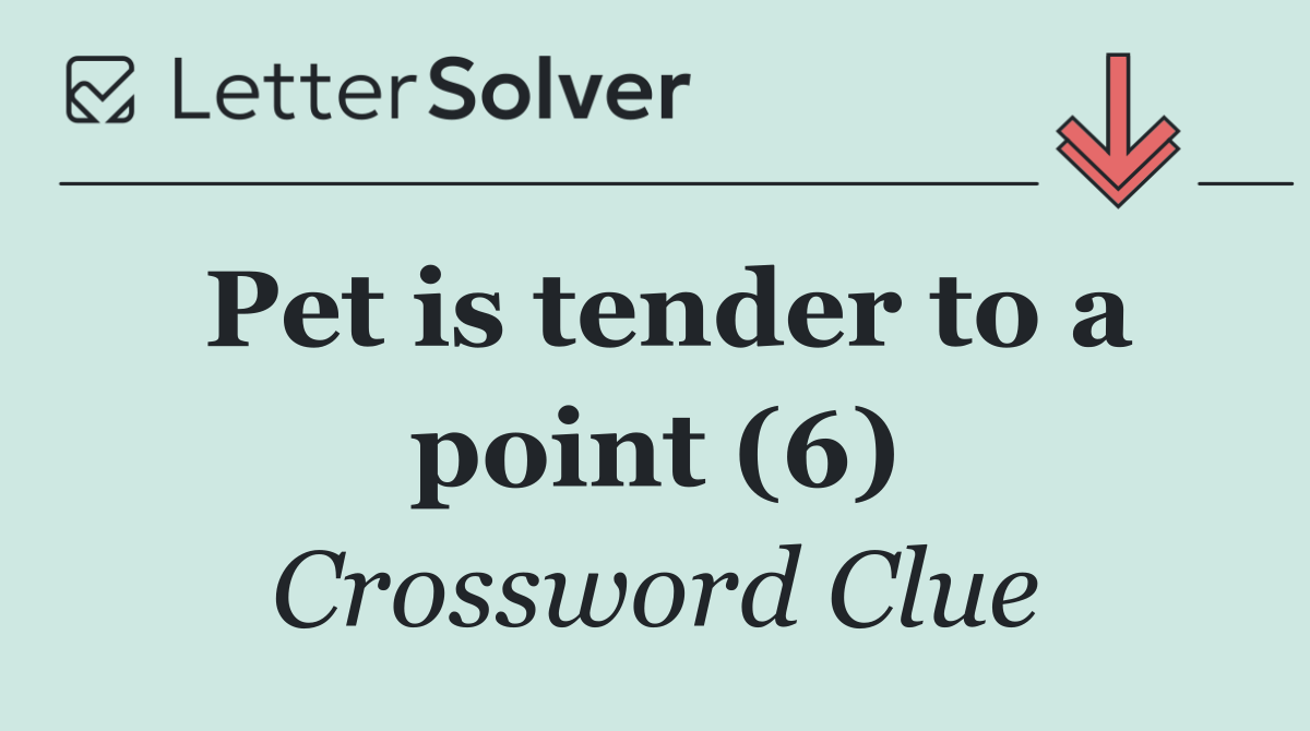 Pet is tender to a point (6)