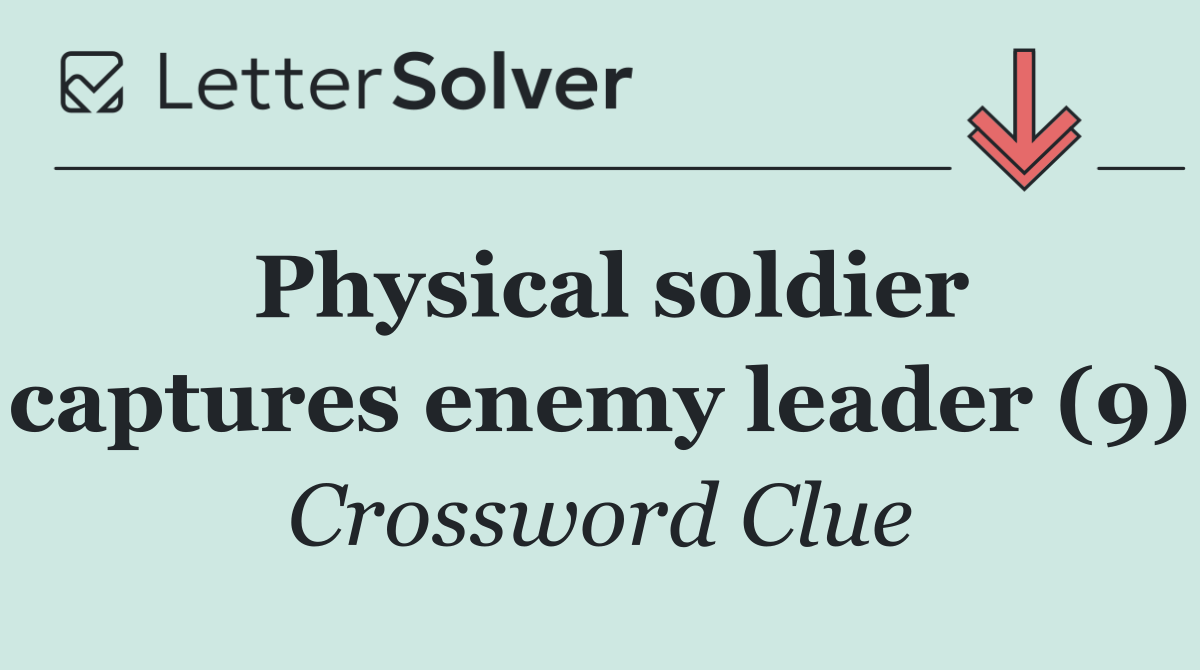 Physical soldier captures enemy leader (9)
