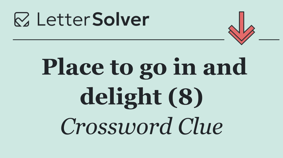 Place to go in and delight (8)
