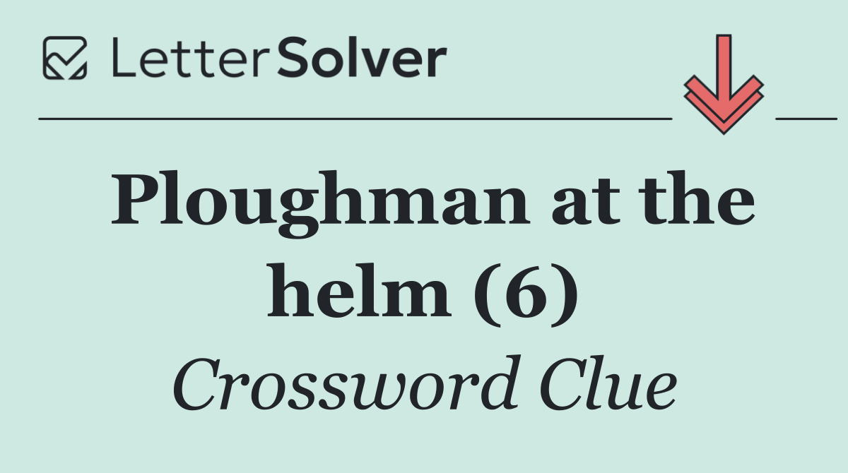Ploughman at the helm (6)