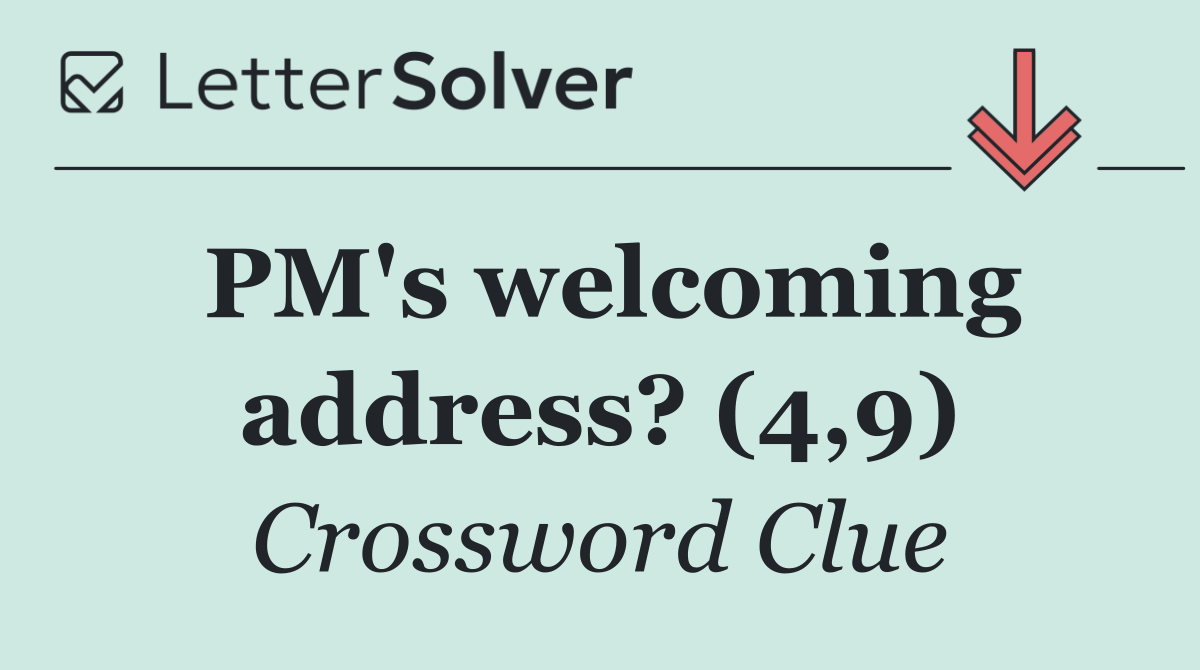 PM's welcoming address? (4,9)