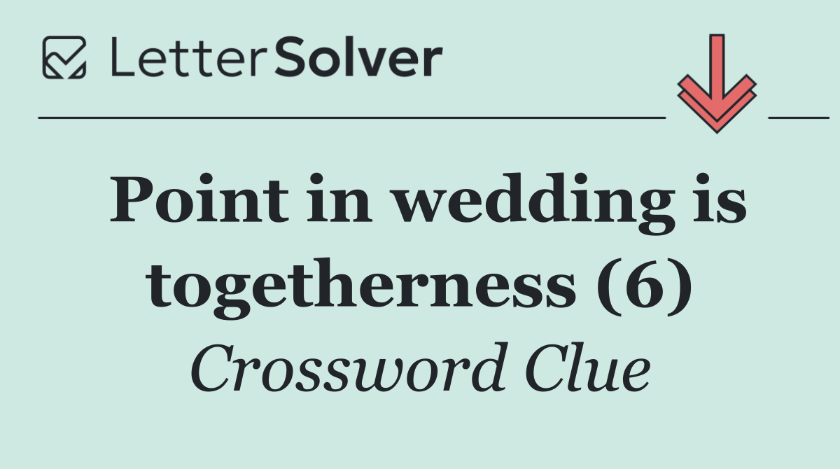 Point in wedding is togetherness (6)
