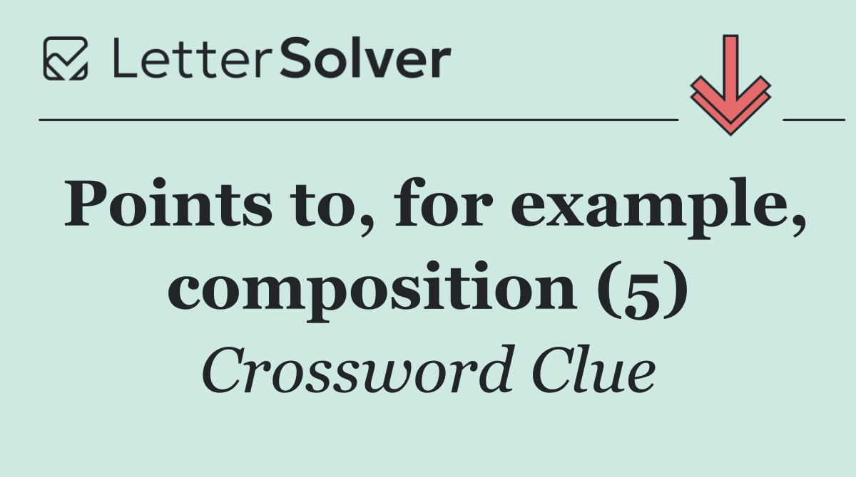 Points to, for example, composition (5)