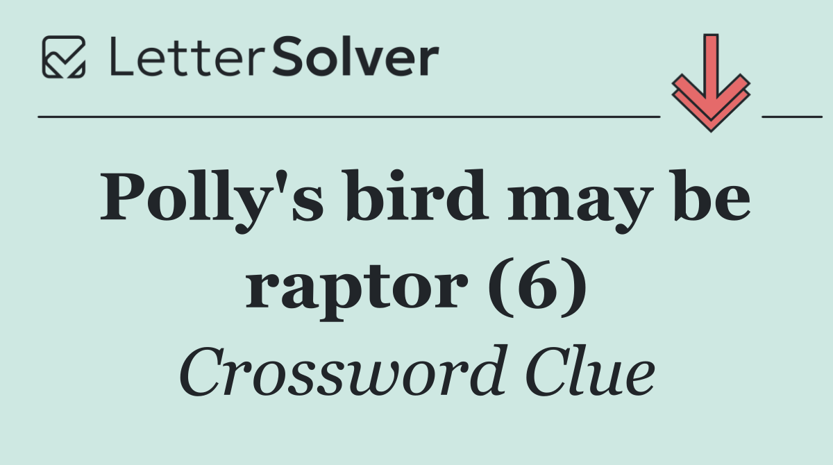 Polly's bird may be raptor (6)