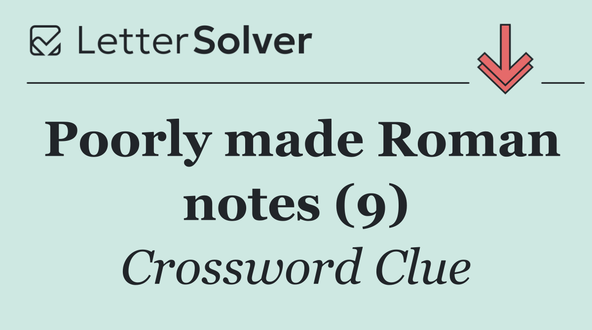 Poorly made Roman notes (9)