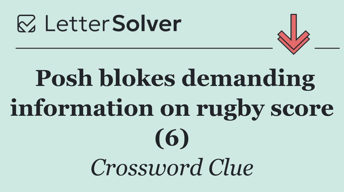Posh blokes demanding information on rugby score (6)
