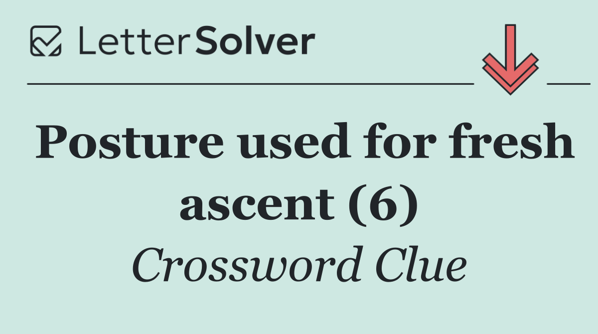 Posture used for fresh ascent (6)