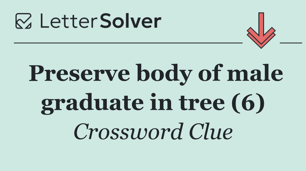 Preserve body of male graduate in tree (6)
