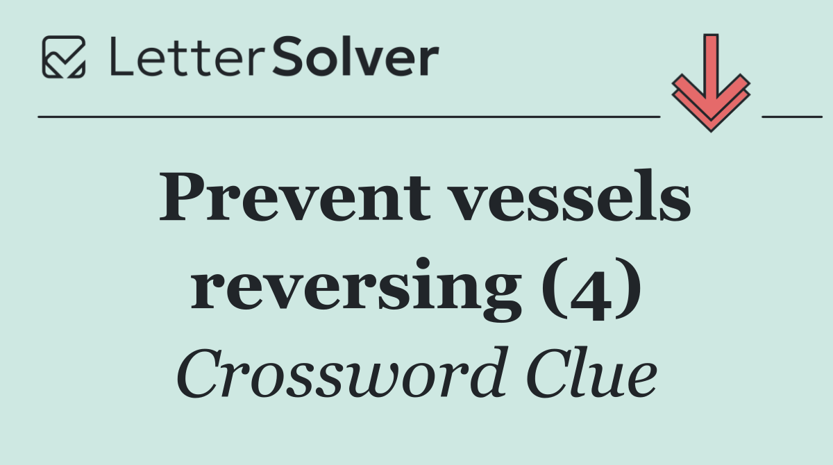Prevent vessels reversing (4)