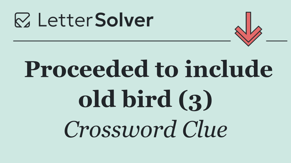 Proceeded to include old bird (3)
