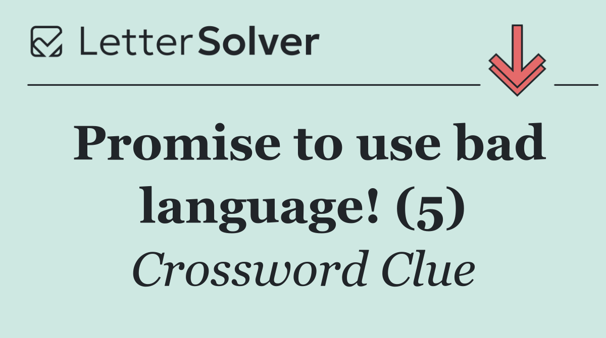 Promise to use bad language! (5)