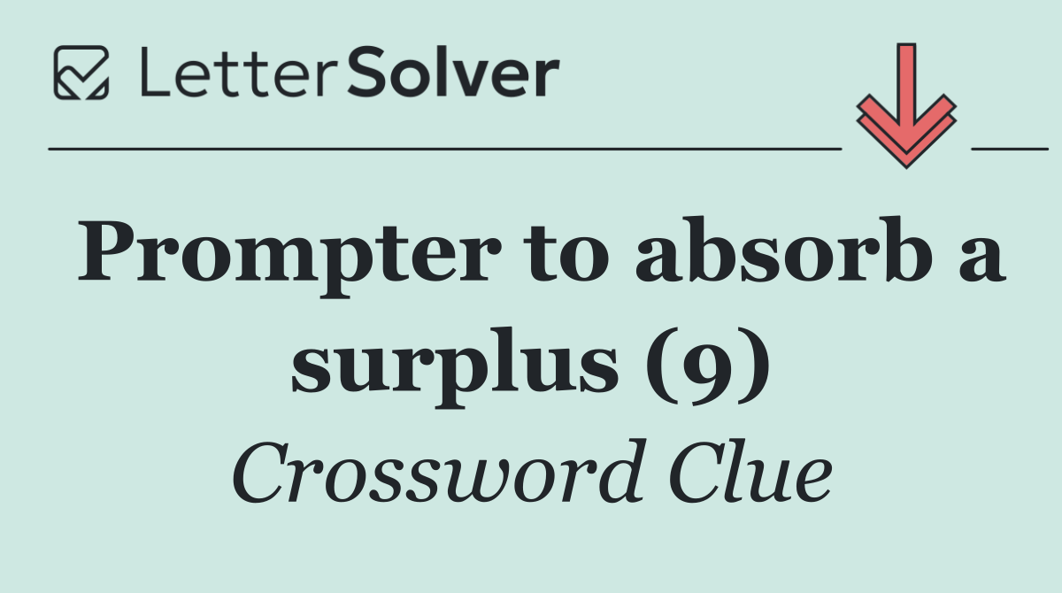 Prompter to absorb a surplus (9)