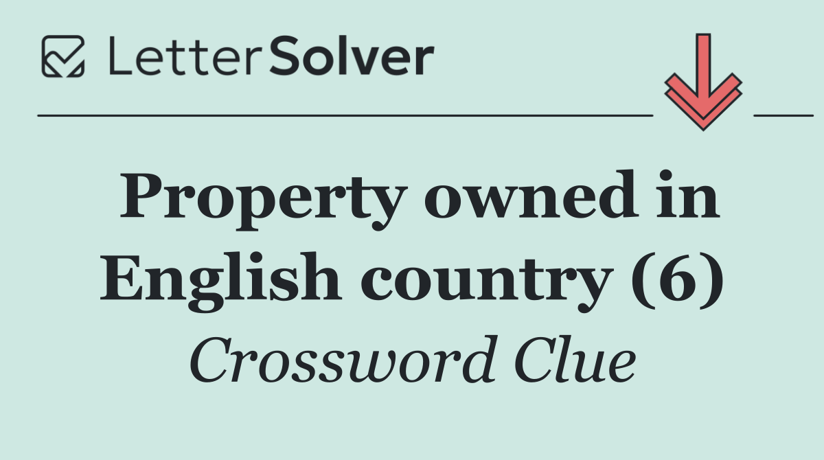 Property owned in English country (6)