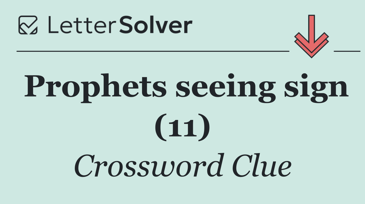 Prophets seeing sign (11)