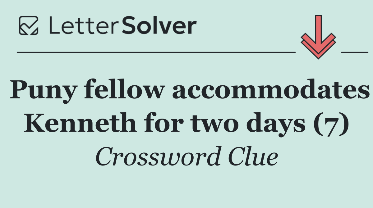 Puny fellow accommodates Kenneth for two days (7)