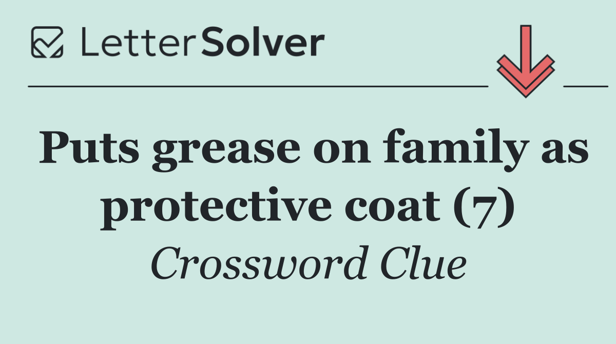 Puts grease on family as protective coat (7)