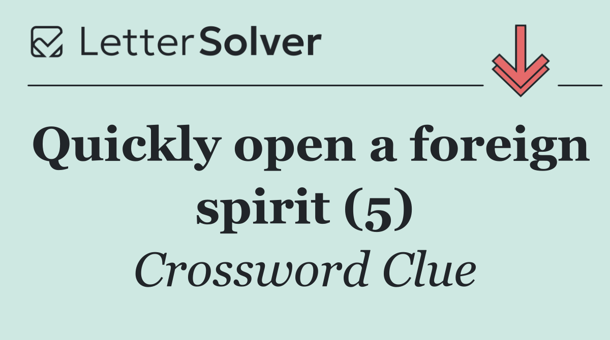 Quickly open a foreign spirit (5)