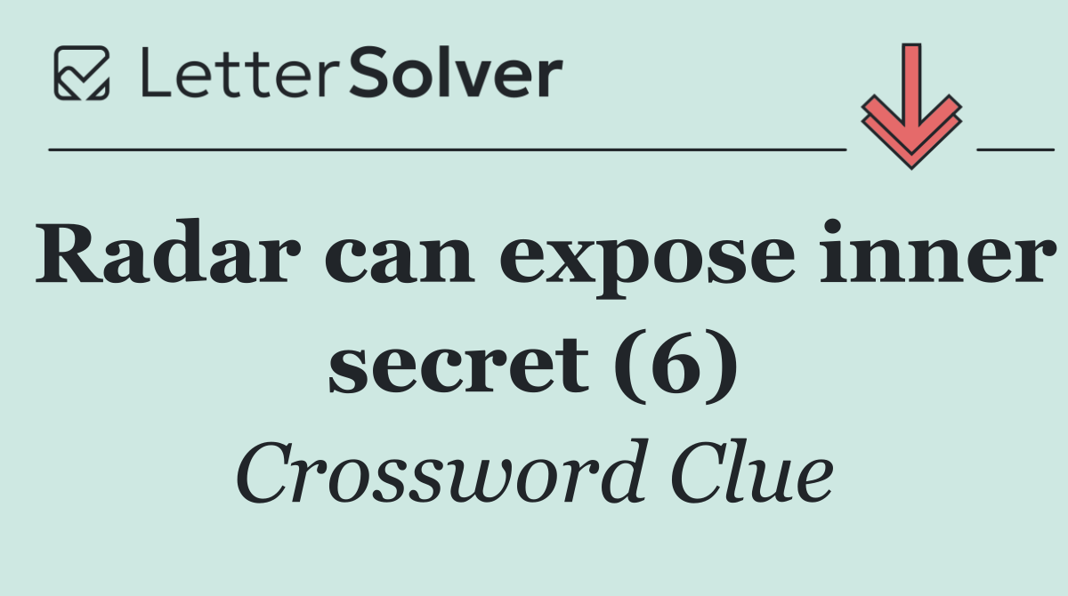 Radar can expose inner secret (6)