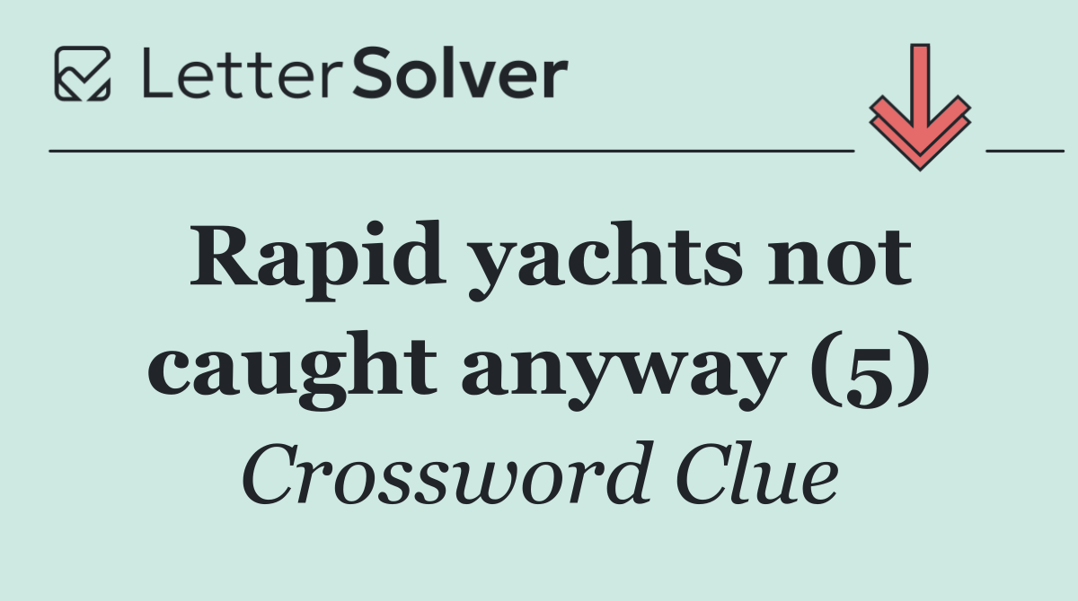 Rapid yachts not caught anyway (5)