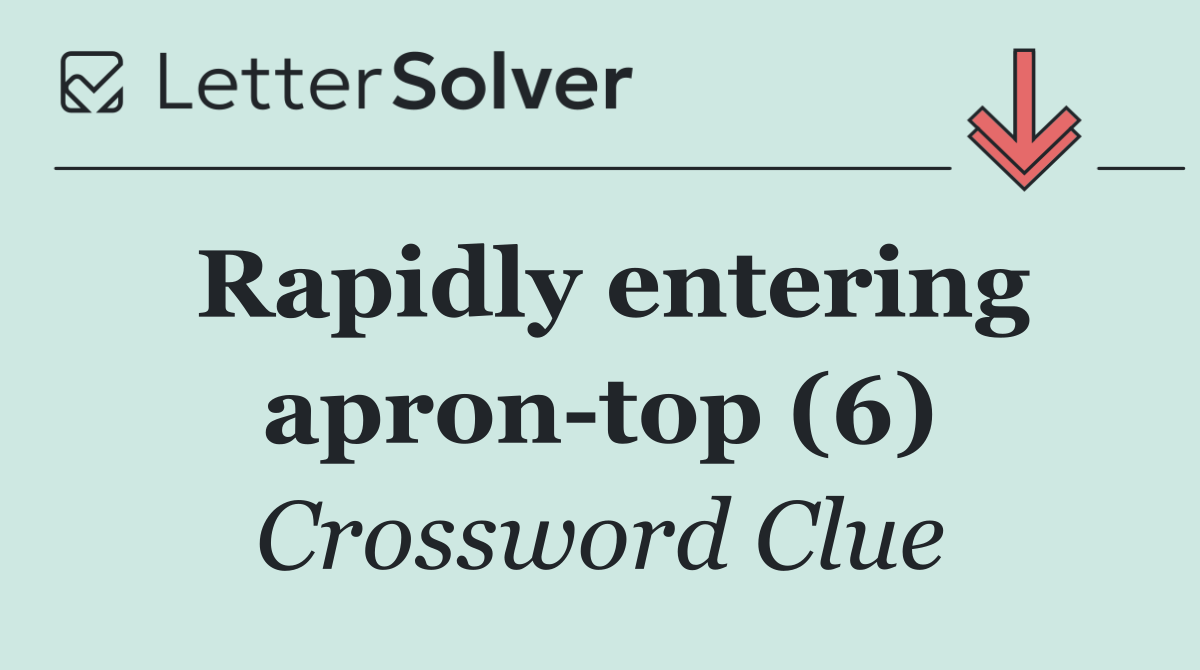 Rapidly entering apron top (6)
