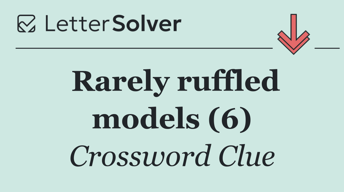 Rarely ruffled models (6)