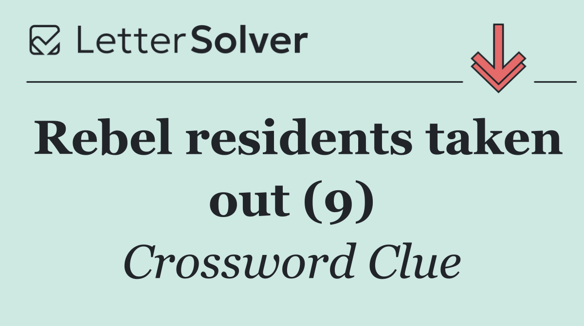 Rebel residents taken out (9)