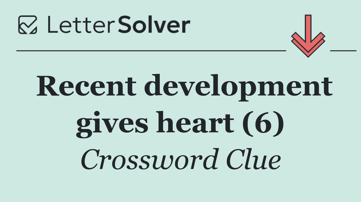 Recent development gives heart (6)
